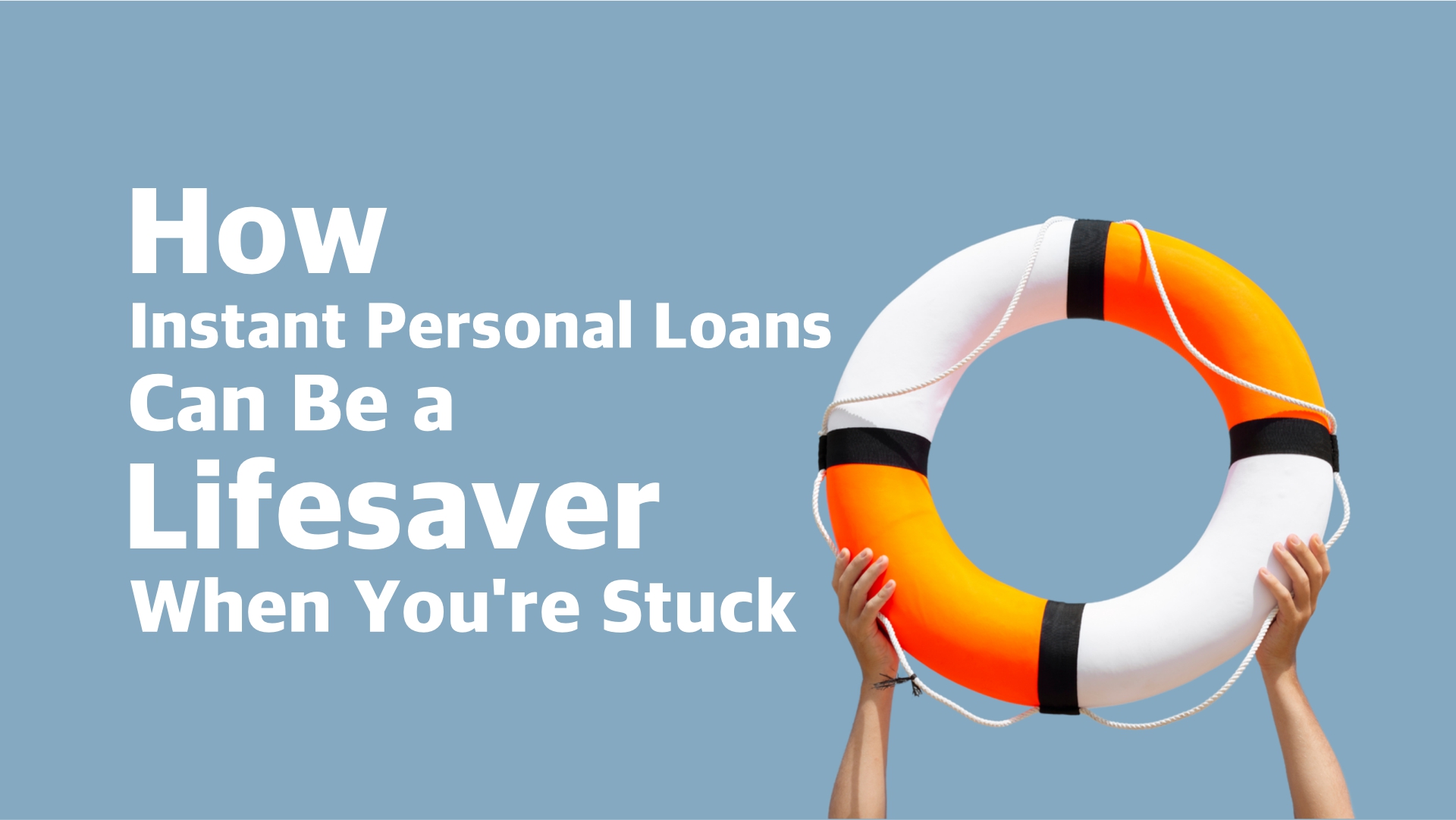 How Instant Personal Loans Can Be a Lifesaver When You’re Stuck